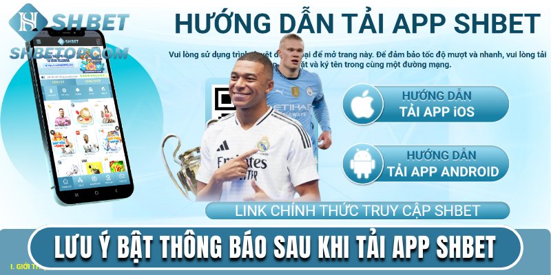 Lưu ý bật thông báo sau khi tải app Shbet